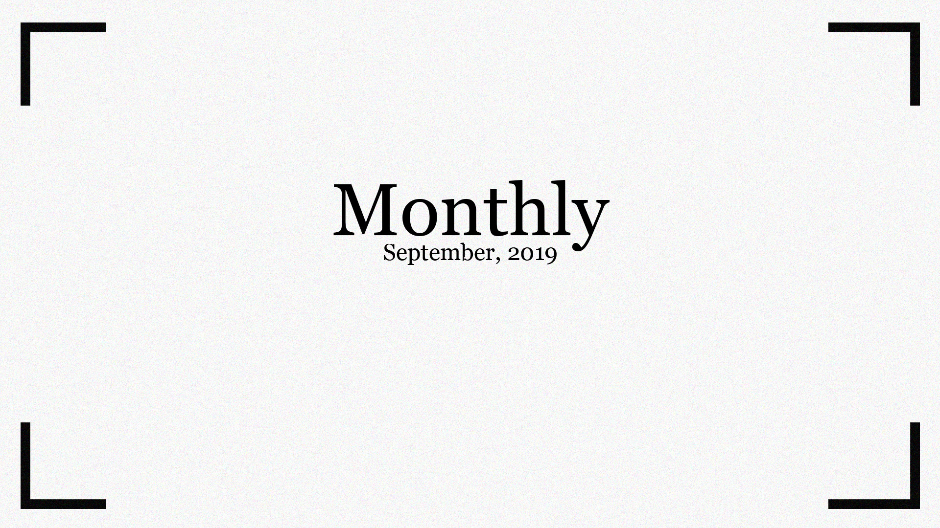 Monthly – September 2019