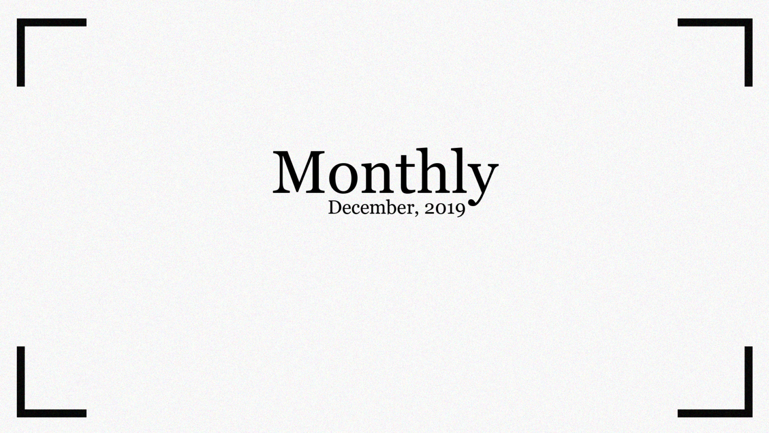 Monthly – December 2019