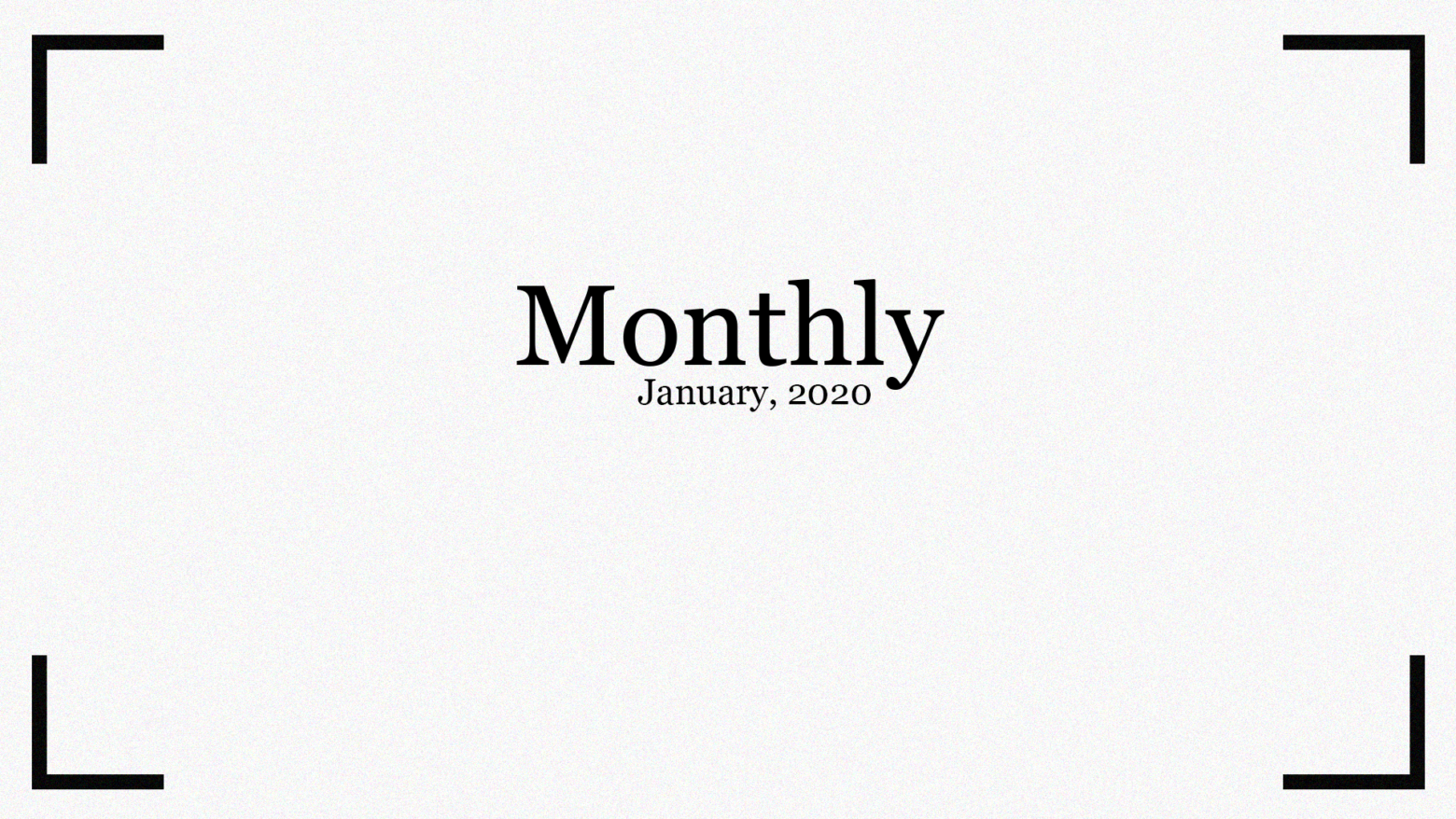 Monthly – January 2020